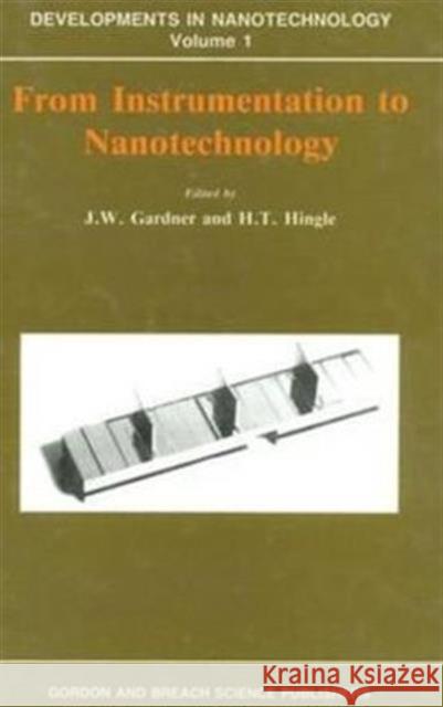 From Instrumentation to Nanotechnology B J Gardner B J Gardner  9782881247941 Taylor & Francis