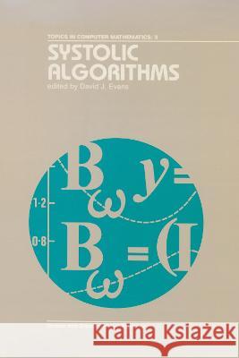 Systolic Algorithms    9782881248047 Taylor & Francis