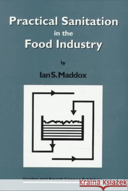 Practical Sanitation in the Food Industry Raymond Bonnett Ian S. Maddox Maddox S. Maddox 9782881249921 CRC