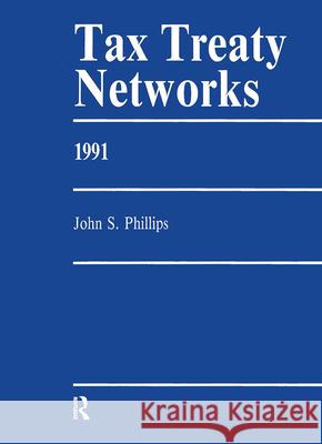 Tax Treaty Networks: 1991 John Phillips   9782883160033 Gordon & Breach
