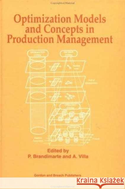 Optimization Models and Concepts in Production Management Bradimaarte Bradimaarte  9782884490207 Taylor & Francis