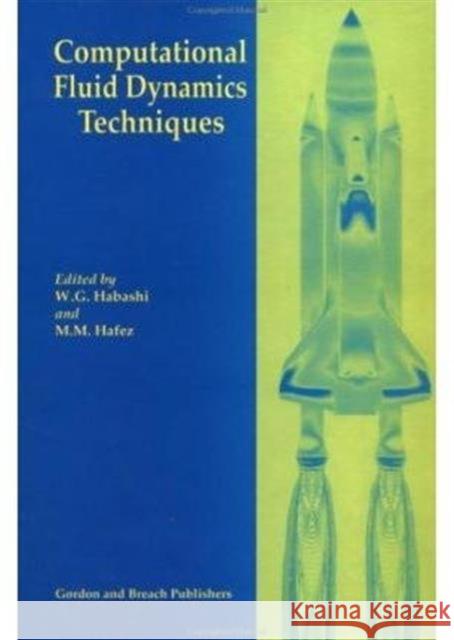 Computational Fluid Dynamics Techniques Habashi Habashi Fathi Habashi W. G. Habashi 9782884490320