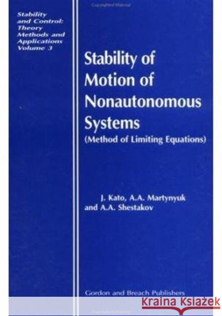 Stability of Motion of Nonautonomous Systems (Methods of Limiting Equations): (Methods of Limiting Equations Kato, Junji 9782884490351