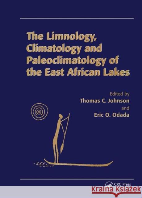 Limnology, Climatology and Paleoclimatology of the East African Lakes Thomas C. Johnson Johnson Ivan Johnson A. Ivan Johnson 9782884492348 CRC