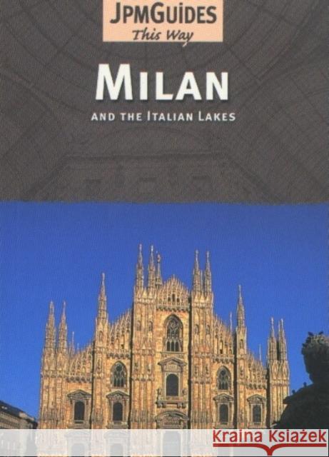 Milan: & the Italian Lakes Dan Colwell 9782884521949 JPM Publications SA,Switzerland