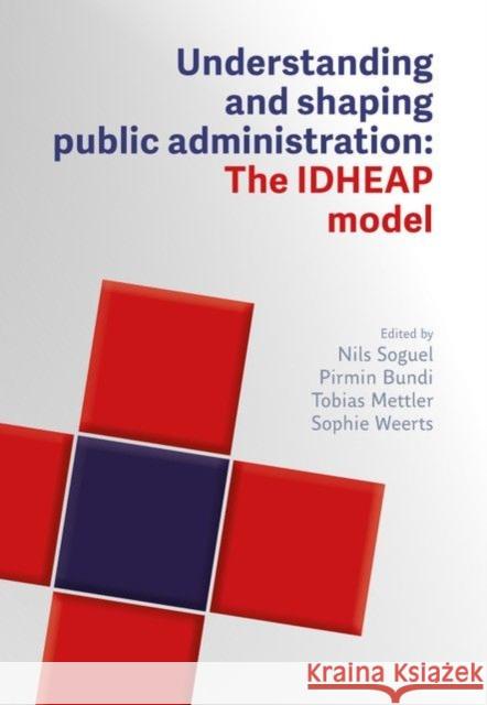 Model Idheap: Understanding and Designing Public Administration Nils Soguel Pirmin Bundi Tobias Mettler 9782889156795 Epfl Press