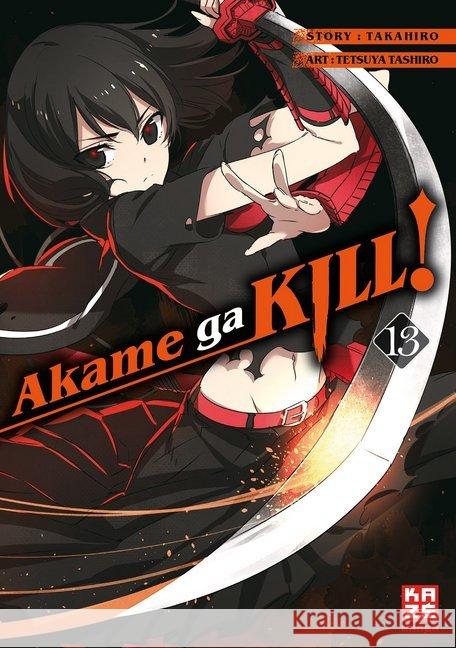 Akame ga KILL!. Bd.13 Tashiro, Tetsuya; Takahiro 9782889216734