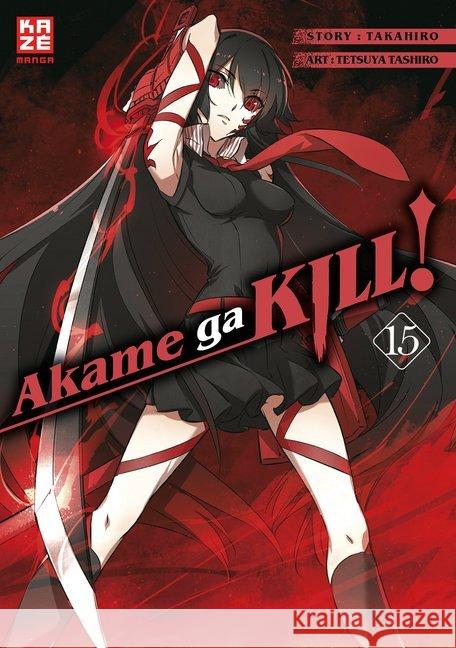 Akame ga KILL!. Bd.15 Tashiro, Tetsuya; Takahiro 9782889216758