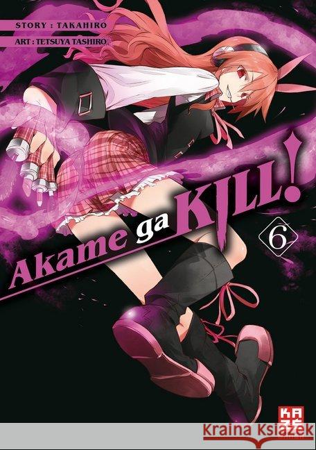 Akame ga KILL!. Bd.6 Tashiro, Tetsuya; Takahiro 9782889217441