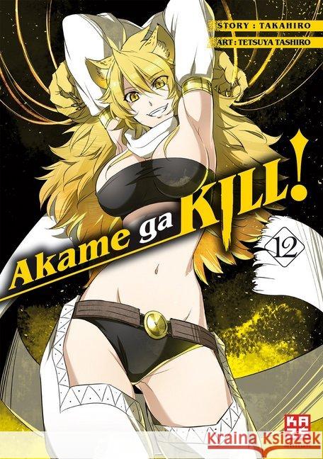 Akame ga KILL!. Bd.12 Tashiro, Tetsuya; Takahiro 9782889217502