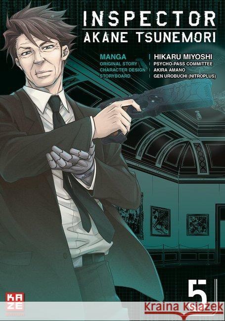 Inspector Akane Tsunemori (Psycho-Pass). Bd.5 Urobuchi, Gen; Miyoshi, Hikaru 9782889219810 Kazé Manga