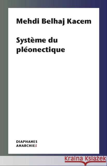 Système Du Pléonectique Belhaj Kacem, Mehdi 9782889280421 Diaphanes