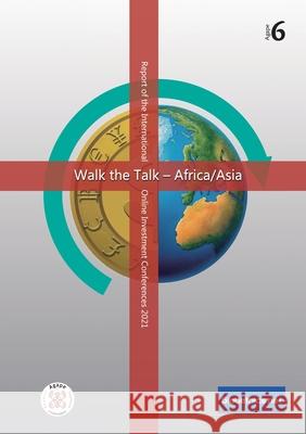 Walk the Talk: Report of the International Online Conference January / March 2021 Geneva Agape Foundation 9782889314126 Globethics.Net