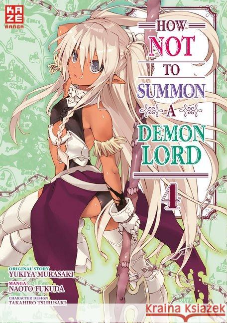 How NOT to Summon a Demon Lord. Bd.4 Fukuda, Naoto; Murasaki, Yukiya 9782889512331 Kazé Manga