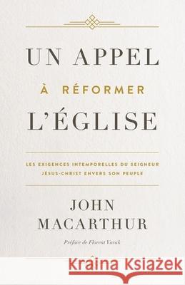 Un appel à réformer l'Église: Les exigences intemporelles du Seigneur Jésus-Christ envers son peuple Impact, Éditions 9782890823853 Editions Impact