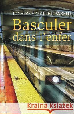 Basculer dans l'enfer Jocelyne Mallet-Parent 9782895975960 Editions David