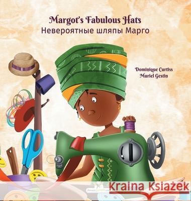 Margot's Fabulous Hats - Невероятные шляпы М Curtiss, Dominique 9782896878185