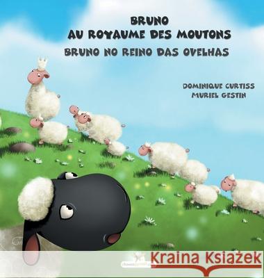 Bruno au royaume des moutons - Bruno no reino das ovelhas Dominique Curtiss Muriel Gestin Maria Gama 9782896878994