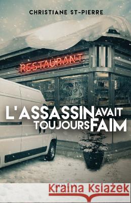 L'Assassin Avait Toujours Faim Christiane St-Pierre   9782896911578 Perce-Neige