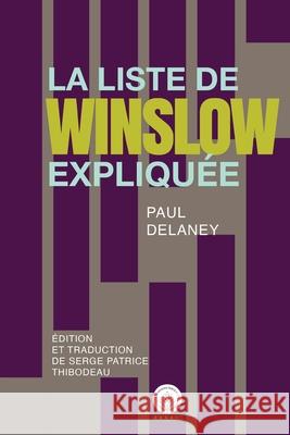 La liste de Winslow expliquée Paul Delaney, Serge Patrice Thibodeau 9782896911622
