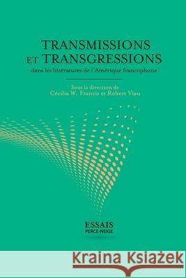 Transmissions et transgressions dans les littératures de l'Amérique francophone Collective 9782896912131