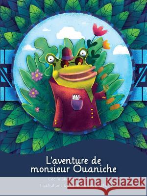 L'aventure de Monsieur Ouaniche Cécile Beaulieu Brousseau, Jérémie LeCompte 9782896995783