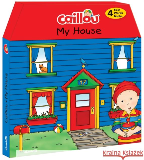 Caillou, My House: 4 Chunky Board Books to Learn New Words Pierre Brignaud Chouette Publishing 9782897182243 Caillou