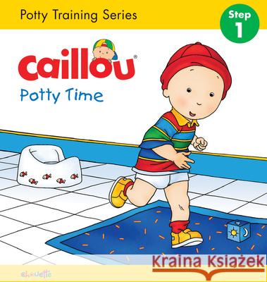 Caillou: Potty Time Joceline Sanschagrin Pierre Brignaud 9782897182953 Caillou