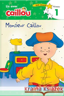 Monsieur Caillou - Lis Avec Caillou, Niveau 1 (French Edition of Caillou: Getting Dressed with Daddy): Lis Avec Caillou, Niveau 1 Rebecca Klevber Eric Sevigny 9782897184728 