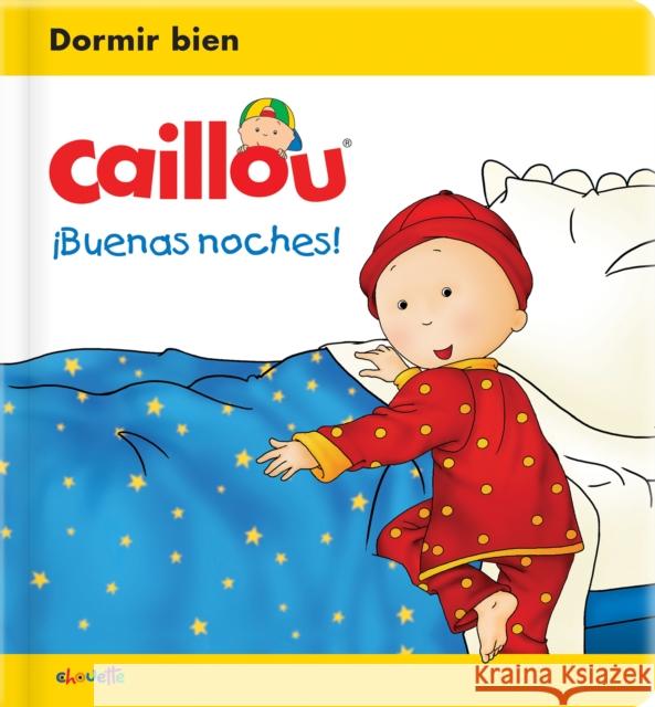 Caillou: ¡Buenas Noches! L'Heureux, Christine 9782897186401 Caillou