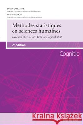 Méthodes statistiques en sciences humaines (2e édition) Simon Laflamme, Run-Min Zhou 9782897442736 Prise de Parole