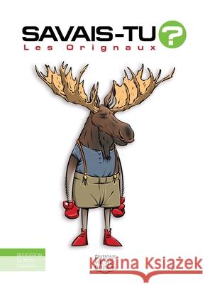 Les Orignaux Alain M. Bergeron Michel Quintin Sampar 9782897629144 Editions Michel Quintin