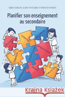 Planifier son enseignement au secondaire Liliane Portelance Genevieve Messier Nancy Granger 9782897990848 Amazon Digital Services LLC - Kdp