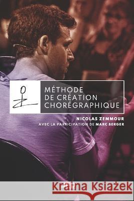 Méthode de création chorégraphique Berger, Marc 9782897991555 Amazon Digital Services LLC - Kdp