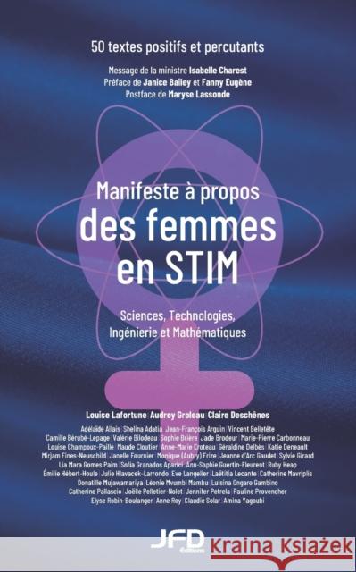 Manifeste a propos des femmes en STIM: 50 textes positifs et percutants Audrey Groleau Claire Deschenes Louise Lafortune 9782897991661
