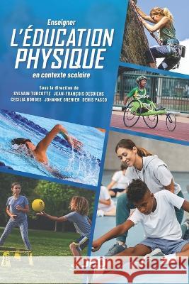 Enseigner l'education physique en contexte scolaire Jean-Francois Desbiens Cecilia Borges Johanne Grenier 9782897992118 Amazon Digital Services LLC - Kdp