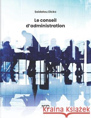 Le conseil d\'administration Saidatou Dicko 9782897994686