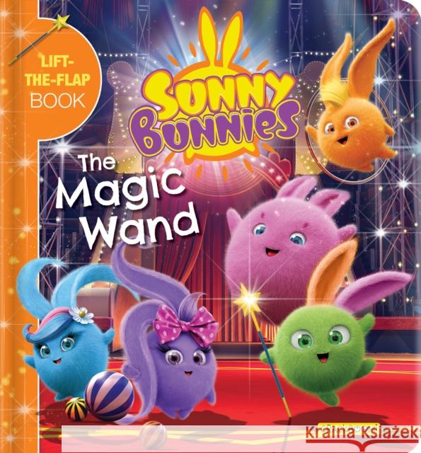 Sunny Bunnies: The Magic Wand: A Lift-the-Flap Book  9782898020735 Crackboom! Books