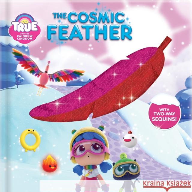 True and the Rainbow Kingdom: The Cosmic Feather: With 2-Way Sequins! Guru Animation Studio Ltd 9782898020773