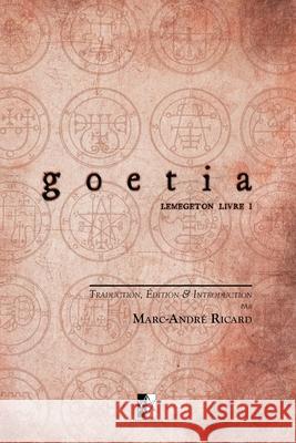 Goetia: Petite Clé du Roi Salomon - Clavicula Salomonis Regis (Lemegeton livre I) Crowley, Aleister 9782898060359 Unicursal