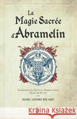 La Magie Sacrée d'Abramelin Ricard, Marc-André 9782898061837 Unicursal
