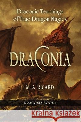 Draconia: Draconic Teachings of True Dragon Magick Marc-André Ricard 9782898062957 Unicursal