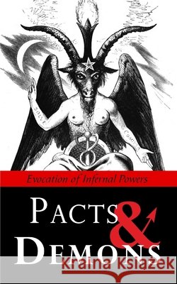 Pacts & Demons: Evocation of Infernal Powers Unknown 9782898067471 Unicursal
