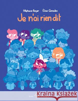 Je n'Ai Rien Dit St?phanie Boyer ?lisa Gonzalez 9782898150845