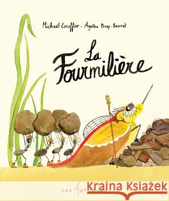 La Fourmili?re Micha?l Escoffier Agathe Bray-Bourret 9782898150920 Les 400 Coups