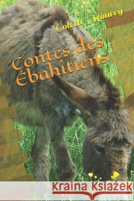 Contes des Ébahitiens Mourey, Colette 9782900720073 Amazon Digital Services LLC - KDP Print US