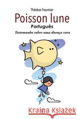 Poisson lune (Português): Testemunho sobre uma doença rara Norbert Pacorel, Vent Des Lettres Editions, Nelson Haj Mussi Junior 9782900940761