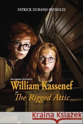 William Kassenef: The Trick-Rigged Attic Patrick Durand-Peyroles 9782900975176