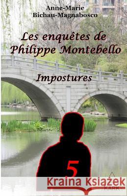 Les enquêtes de Philippe Montebello (T5): Impostures Brichau-Prado, Florence 9782901192176 Les Editions Kark