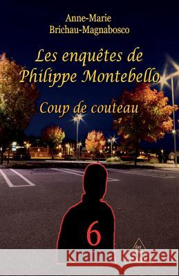 Les enquêtes de Philippe Montebello (6): Coup de couteau Brichau-Prado, Florence 9782901192183 Les Editions Kark